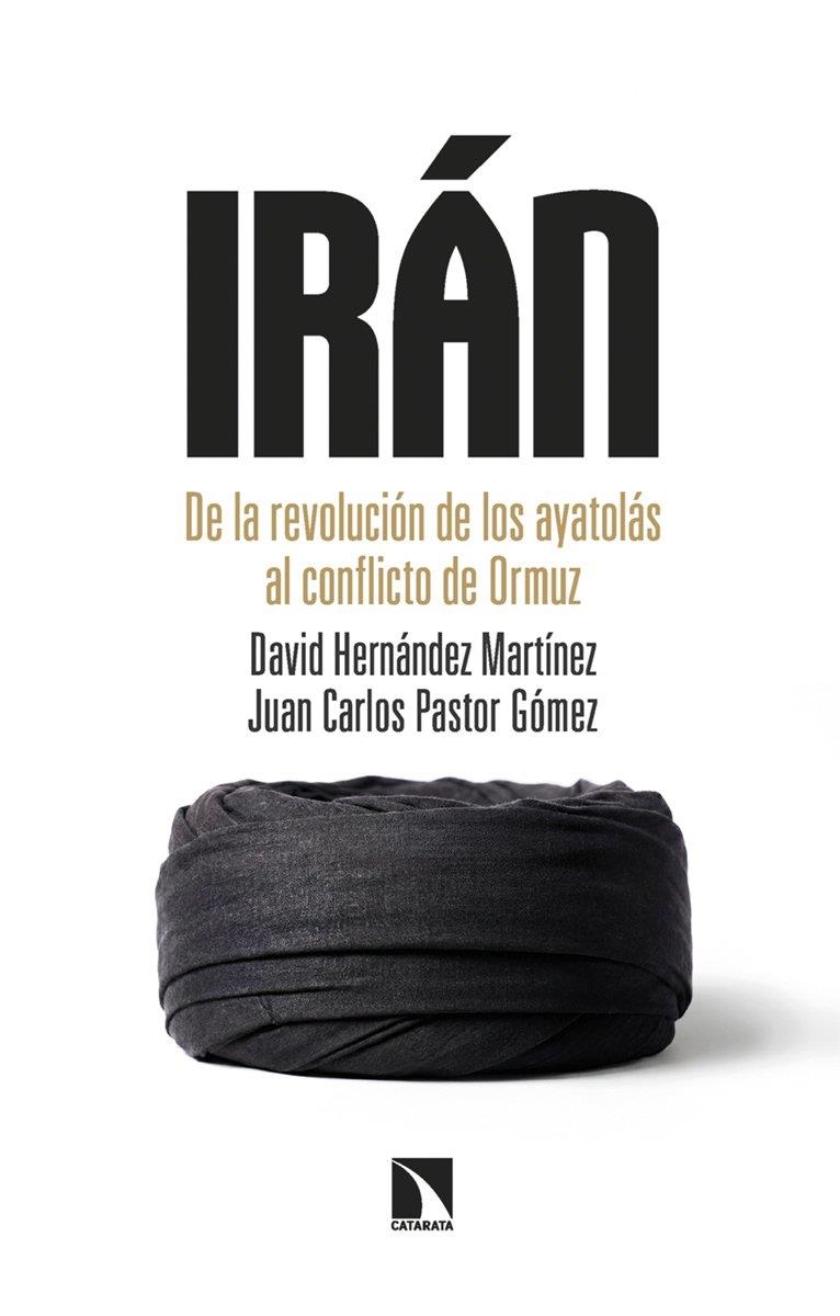 IRÁN | 9788410676237 | PASTOR GÓMEZ, JUAN CARLOS / HERNÁNDEZ MARTÍNEZ, DAVID | Llibreria La Gralla | Librería online de Granollers