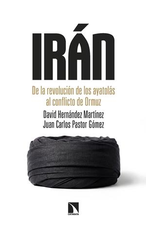 IRÁN | 9788410676237 | PASTOR GÓMEZ, JUAN CARLOS / HERNÁNDEZ MARTÍNEZ, DAVID | Llibreria La Gralla | Librería online de Granollers