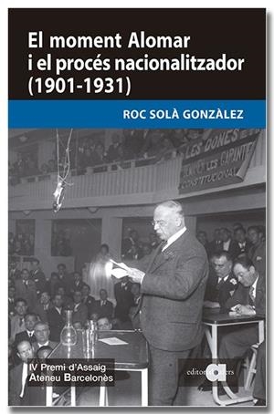 MOMENT ALOMAR I EL PROCÉS NACIONALITZADOR (1901-1931), EL | 9791387680275 | SOLÀ GONZÀLEZ, ROC | Llibreria La Gralla | Llibreria online de Granollers