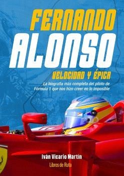 FERNANDO ALONSO. VELOCIDAD Y ÉPICA | 9788410199125 | VICARIO MARTIN, IVAN | Llibreria La Gralla | Llibreria online de Granollers