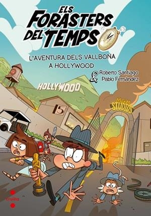 AVENTURA DELS VALLBONA A HOLLYWOOD, L' ELS FORASTERS DEL TEMPS 21. L' | 9788466160322 | SANTIAGO, ROBERTO | Llibreria La Gralla | Llibreria online de Granollers