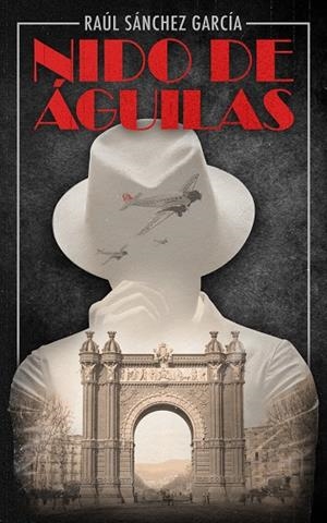 NIDO DE ÁGUILAS (LA BARCELONA DEL REICH 2) | 9798877719972 | SANCHEZ GARCÍA, RAUL | Llibreria La Gralla | Librería online de Granollers