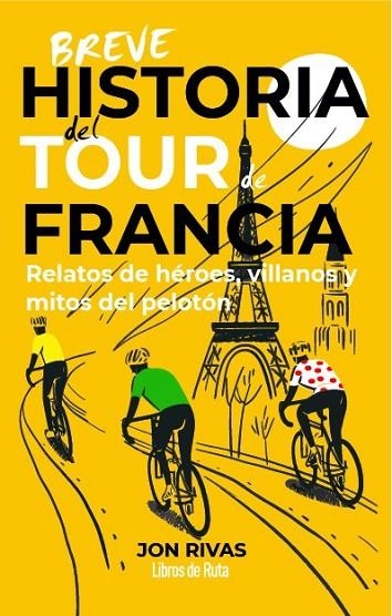 BREVE HISTORIA DEL TOUR DE FRANCIA | 9791387955335 | RIVAS, JON | Llibreria La Gralla | Llibreria online de Granollers