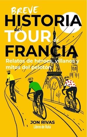 BREVE HISTORIA DEL TOUR DE FRANCIA | 9791387955335 | RIVAS, JON | Llibreria La Gralla | Llibreria online de Granollers
