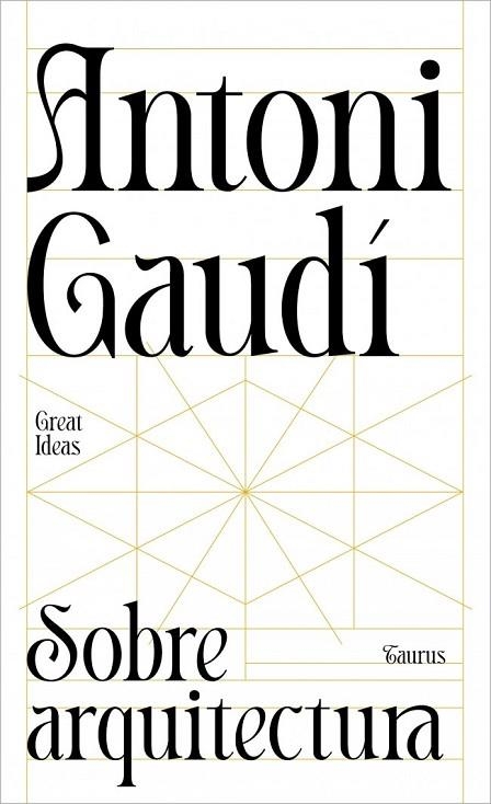 SOBRE ARQUITECTURA (SERIE GREAT IDEAS) | 9788430629312 | GAUDI, ANTONI | Llibreria La Gralla | Llibreria online de Granollers