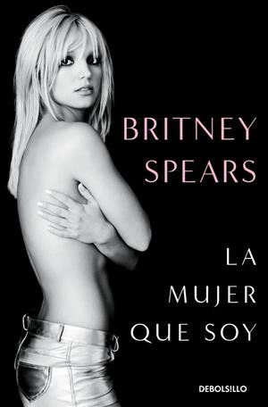 MUJER QUE SOY, LA | 9788466389068 | SPEARS, BRITNEY | Llibreria La Gralla | Llibreria online de Granollers