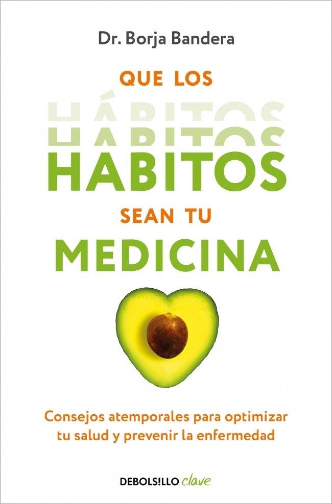 QUE LOS HÁBITOS SEAN TU MEDICINA | 9788466376921 | BANDERA MERCHÁN, BORJA | Llibreria La Gralla | Llibreria online de Granollers