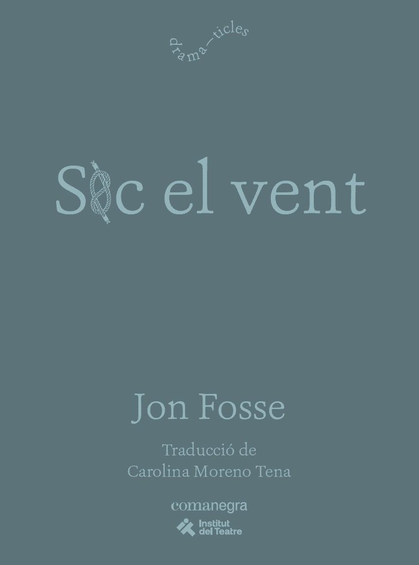 SOC EL VENT | 9791387969479 | FOSSE, JON | Llibreria La Gralla | Llibreria online de Granollers
