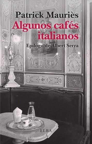 ALGUNOS CAFÉS ITALIANOS | 9791399013481 | MAURIÈS, PATRICK | Llibreria La Gralla | Librería online de Granollers