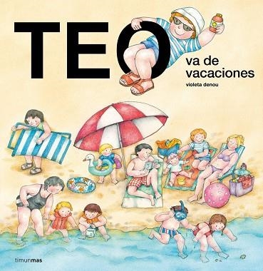 TEO VA DE VACACIONES | 9788408273264 | DENOU, VIOLETA | Llibreria La Gralla | Librería online de Granollers