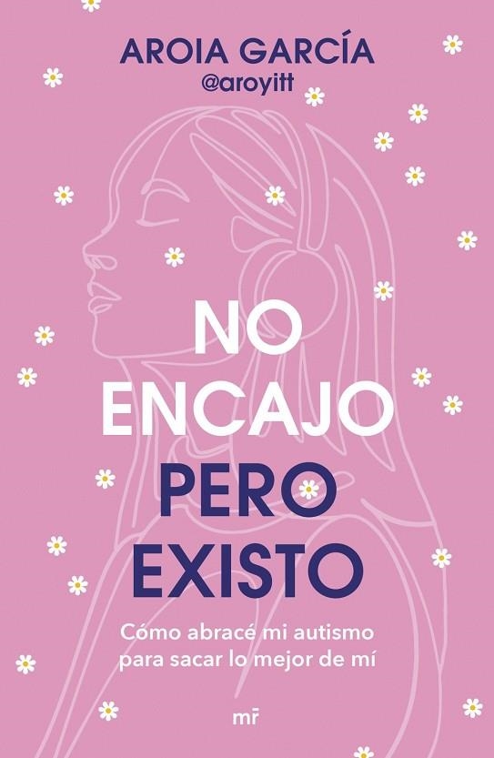 NO ENCAJO, PERO EXISTO | 9788427055322 | GARCÍA, AROIA @AROYITT, AROIA | Llibreria La Gralla | Librería online de Granollers