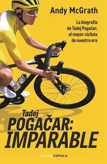 TADEJ POGACAR: IMPARABLE | 9788448049126 | MCGRATH, ANDY | Llibreria La Gralla | Librería online de Granollers