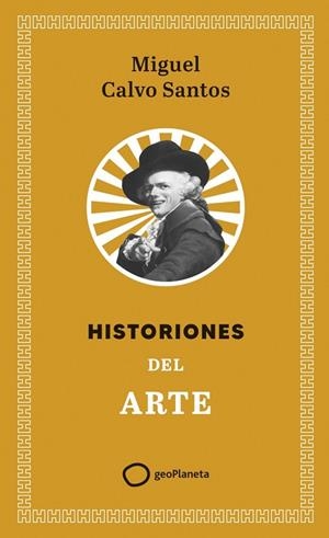 HISTORIONES DEL ARTE | 9788408321408 | CALVO SANTOS, MIGUEL | Llibreria La Gralla | Librería online de Granollers