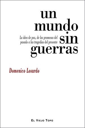 UN MUNDO SIN GUERRAS | 9788416288977 | LOSURDO, DOMENICO LOSURDO | Llibreria La Gralla | Librería online de Granollers