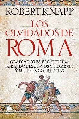 OLVIDADOS DE ROMA, LOS | 9791388324055 | KNAPP, ROBERT | Llibreria La Gralla | Librería online de Granollers
