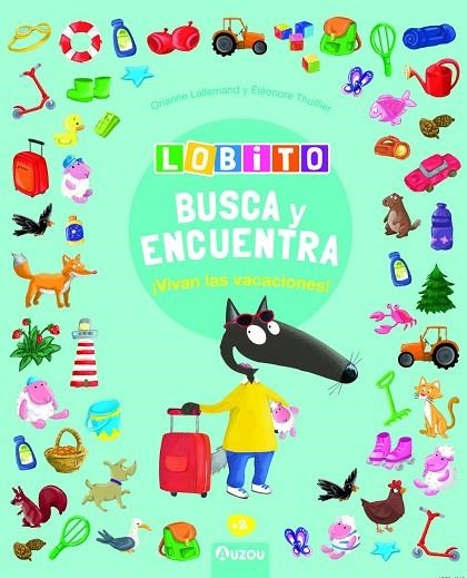 LOBITO - BUSCA Y ENCUENTRA - VIVAN LAS VACACIONES | 9791039528009 | LALLEMAND, ORIANNE / , ELEONORE THUILLIER | Llibreria La Gralla | Llibreria online de Granollers