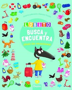 LOBITO - BUSCA Y ENCUENTRA - VIVAN LAS VACACIONES | 9791039528009 | LALLEMAND, ORIANNE / , ELEONORE THUILLIER | Llibreria La Gralla | Llibreria online de Granollers