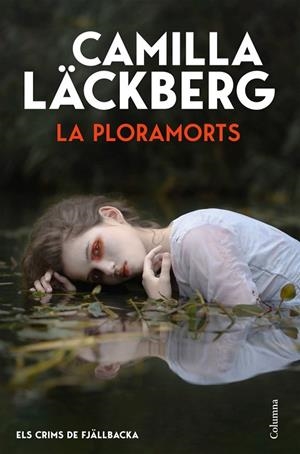 PLORAMORTS, LA (ELS CRIMS DE FJÄLLBACKA) | 9788466435406 | LÄCKBERG, CAMILLA | Llibreria La Gralla | Llibreria online de Granollers