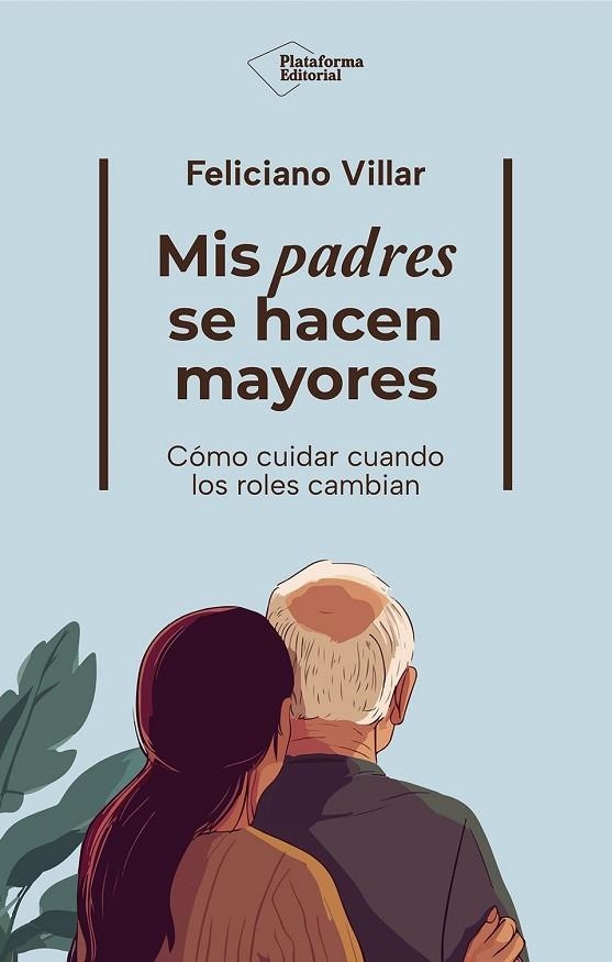 MIS PADRES SE HACEN MAYORES | 9791388080401 | VILLAR, FELICIANO | Llibreria La Gralla | Librería online de Granollers