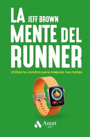 MENTE DEL RUNNER XS, LA | 9791388221026 | BROWN, JEFF / NEPORENT, LIZ | Llibreria La Gralla | Librería online de Granollers
