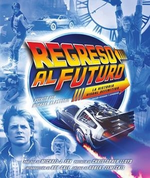 REGRESO AL FUTURO: LA HISTORIA VISUAL DEFINITIVA - EDICIÓN EXPANDIDA | 9788467981896 | KLASTORIN, MICHAEL | Llibreria La Gralla | Llibreria online de Granollers