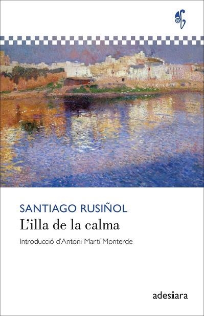 L’ILLA DE LA CALMA | 9788419908438 | RUSIÑOL, SANTIAGO | Llibreria La Gralla | Librería online de Granollers
