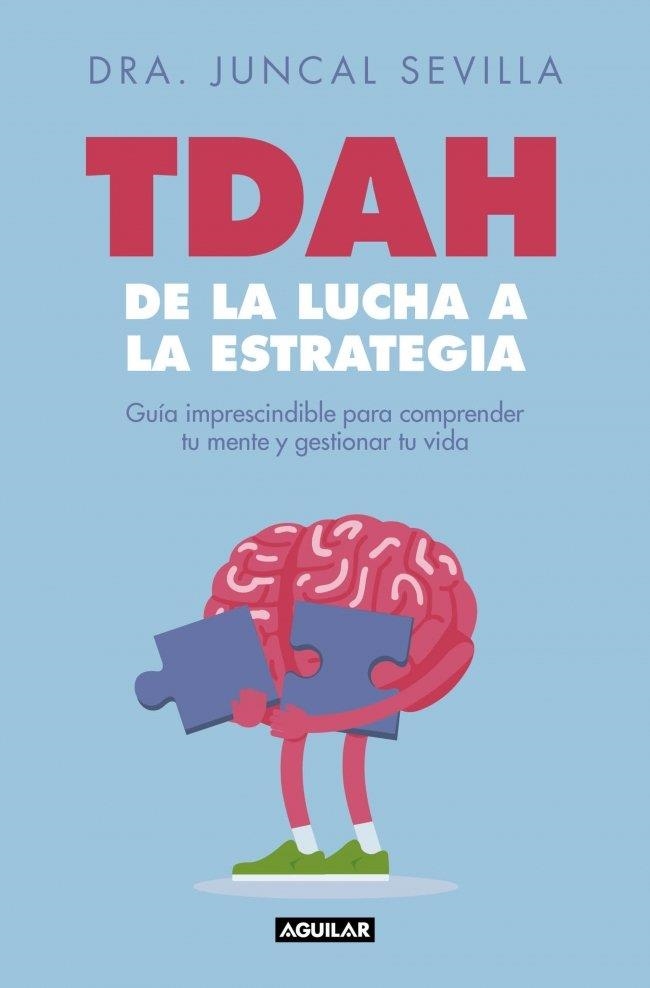 TDAH: DE LA LUCHA A LA ESTRATEGIA | 9788403526822 | SEVILLA, DRA. JUNCAL | Llibreria La Gralla | Llibreria online de Granollers