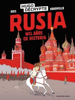 RUSIA. MIL AÑOS DE HISTORIA | 9791387740689 | HUGODÉCRYPTE;   KRIS, KRIS | Llibreria La Gralla | Librería online de Granollers