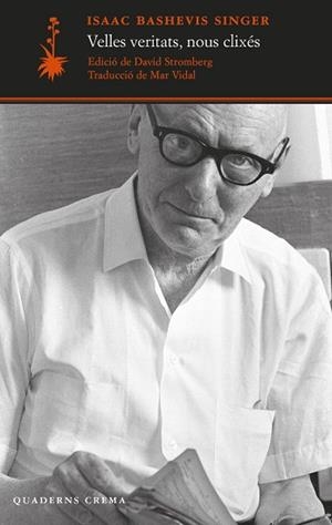 VELLES VERITATS, NOUS CLIXÉS | 9788477277200 | SINGER, ISAAC BASHEVIS | Llibreria La Gralla | Llibreria online de Granollers