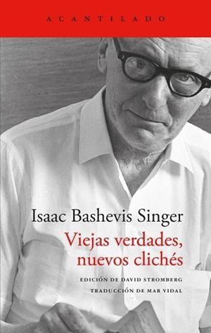 VIEJAS VERDADES, NUEVOS CLICHÉS | 9791387964283 | SINGER, ISAAC BASHEVIS | Llibreria La Gralla | Librería online de Granollers