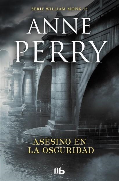 ASESINO EN LA OSCURIDAD (DETECTIVE WILLIAM MONK 15) | 9788490709450 | PERRY, ANNE | Llibreria La Gralla | Llibreria online de Granollers