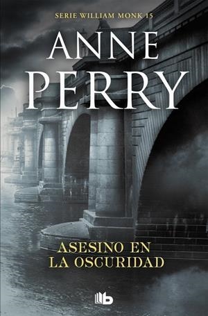 ASESINO EN LA OSCURIDAD (DETECTIVE WILLIAM MONK 15) | 9788490709450 | PERRY, ANNE | Llibreria La Gralla | Llibreria online de Granollers