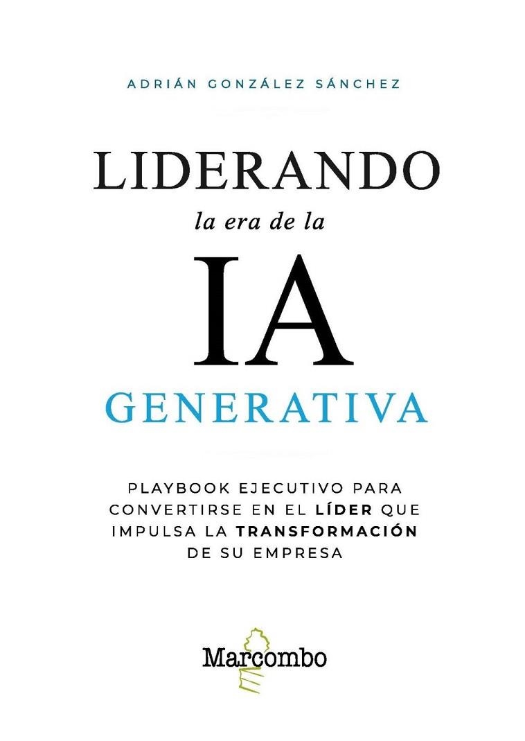 LIDERANDO LA ERA DE LA IA GENERATIVA | 9788426741059 | GONZÁLEZ SÁNCHEZ, ADRIÁN | Llibreria La Gralla | Llibreria online de Granollers