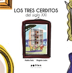 TRES CERDITOS DEL SIGLO XXI, LOS | 9788410255289 | SAIZ, PABLO / LEÓN, ANGELA | Llibreria La Gralla | Llibreria online de Granollers