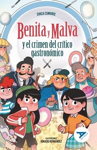 BENITA Y MALVA Y EL CRIMEN DEL CRÍTICO GASTRONÓMICO | 9788414060063 | ESMORÍS, ERICA | Llibreria La Gralla | Llibreria online de Granollers