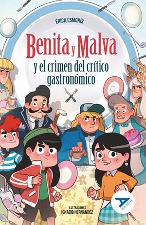 BENITA Y MALVA Y EL CRIMEN DEL CRÍTICO GASTRONÓMICO | 9788414060063 | ESMORÍS, ERICA | Llibreria La Gralla | Llibreria online de Granollers