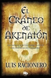 CRANEO DE AKENATON, EL (B DE BOLSILLO MAXI) | 9788498726312 | RACIONERO, LUIS | Llibreria La Gralla | Librería online de Granollers