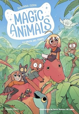 GRUTA DEL TEMPS, LA  MAGIC ANIMALS 12. LA | 9791387783396 | ISERN, SUSANNA ;  DALMAU, CARLES | Llibreria La Gralla | Llibreria online de Granollers