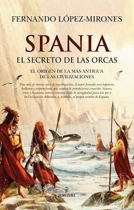 SPANIA, EL SECRETO DE LAS ORCAS | 9791370201869 | , FERNANDO LÓPEZ-MIRONES | Llibreria La Gralla | Llibreria online de Granollers