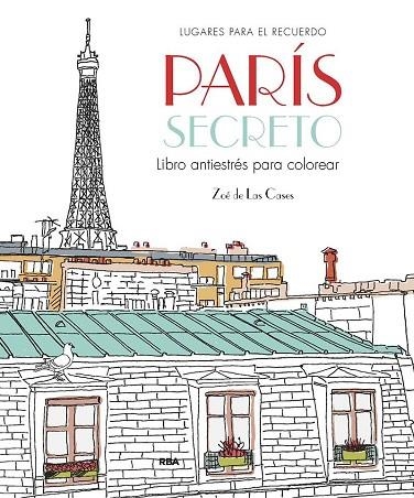 PARÍS SECRETO. LIBRO ANTIESTRÉS PARA COLOREAR | 9788411323017 | DE LAS CASES, ZOE | Llibreria La Gralla | Llibreria online de Granollers
