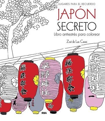 JAPÓN SECRETO. LIBRO ANTIESTRÉS PARA COLOREAR | 9788411323024 | DE LAS CASES, ZOE | Llibreria La Gralla | Llibreria online de Granollers