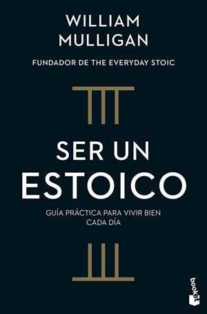 SER UN ESTOICO | 9788408322191 | MULLIGAN, WILLIAM | Llibreria La Gralla | Llibreria online de Granollers