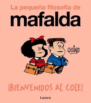 ¡BIENVENIDOS AL COLE! (LA PEQUEÑA FILOSOFÍA DE MAFALDA) | 9788426433985 | QUINO | Llibreria La Gralla | Llibreria online de Granollers