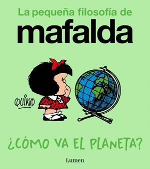 ¿CÓMO VA EL PLANETA? (LA PEQUEÑA FILOSOFÍA DE MAFALDA) | 9788426433961 | QUINO | Llibreria La Gralla | Llibreria online de Granollers