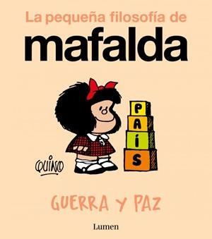 GUERRA Y PAZ (LA PEQUEÑA FILOSOFÍA DE MAFALDA) | 9788426433954 | QUINO | Llibreria La Gralla | Llibreria online de Granollers