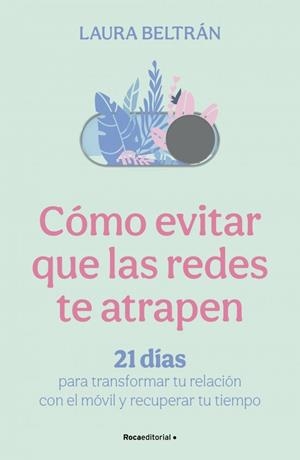 CÓMO EVITAR QUE LAS REDES TE ATRAPEN | 9791388139093 | BELTRAN, LAURA | Llibreria La Gralla | Llibreria online de Granollers