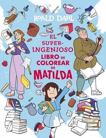 SUPERINGENIOSO LIBRO DE COLOREAR DE MATILDA, EL | 9791387741327 | DAHL, ROALD | Llibreria La Gralla | Llibreria online de Granollers