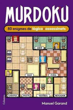 MURDOKU: 80 ENIGMES DE LÒGICA I ASSASSINATS | 9788466435420 | GARAND, MANUEL | Llibreria La Gralla | Llibreria online de Granollers