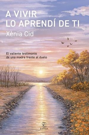 A VIVIR LO APRENDÍ DE TI | 9788467082746 | CID, XÈNIA | Llibreria La Gralla | Llibreria online de Granollers