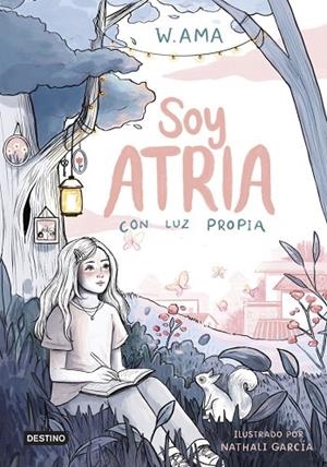 CON LUZ PROPIA SOY ATRIA 1. | 9788408322900 | W. AMA | Llibreria La Gralla | Llibreria online de Granollers